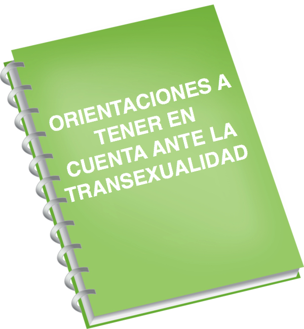 ORIENTACIONES A TENER EN CUENTA ANTE LA TRANSEXUALIDAD